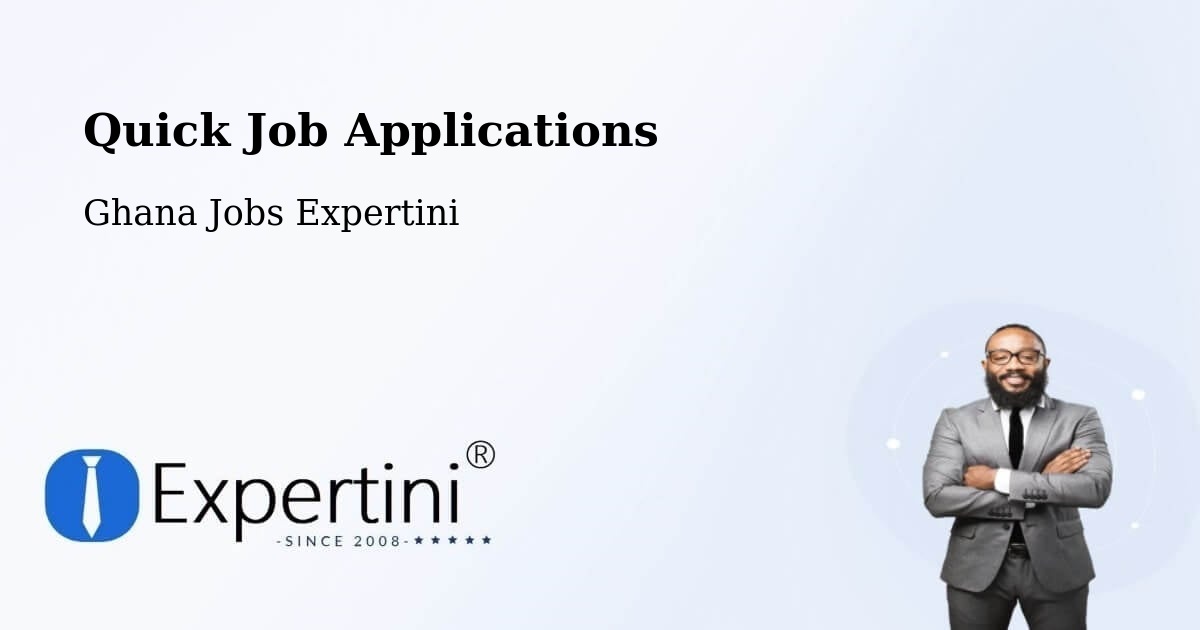 Quick Job Applications - Ghana Jobs Expertini